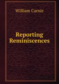 Reporting Reminiscences