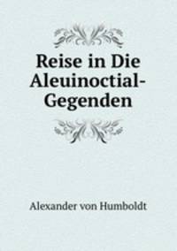 Reise in Die Aleuinoctial-Gegenden