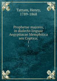 Prophetae majores, in dialecto linguae Aegyptiacae Memphitica seu Coptica;. 1