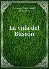 La vida del Buscn