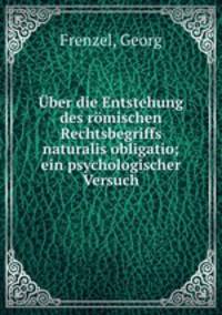 ber die Entstehung des rmischen Rechtsbegriffs naturalis obligatio; ein psychologischer Versuch