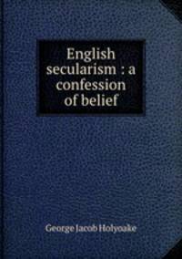 English secularism : a confession of belief
