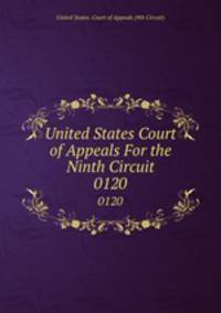 United States Court of Appeals For the Ninth Circuit. 0120