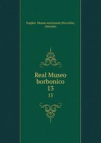 Real Museo borbonico. 13