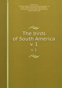 The birds of South America. v. 1