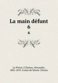 La main dfunt. 6