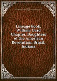 Lineage book, William Oard Chapter, Daughters of the American Revolution, Brazil, Indiana