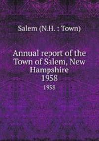 Annual report of the Town of Salem, New Hampshire. 1958