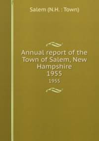 Annual report of the Town of Salem, New Hampshire. 1955