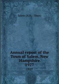 Annual report of the Town of Salem, New Hampshire. 1927