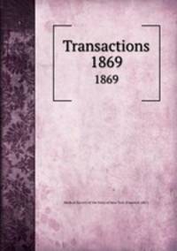 Transactions. 1869