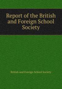Report of the British and Foreign School Society