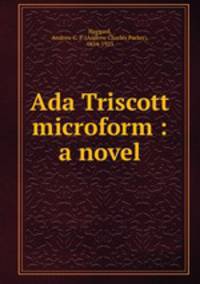 Ada Triscott microform : a novel