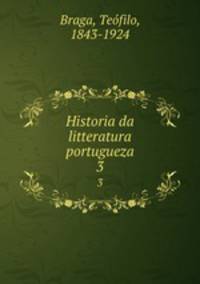 Historia da litteratura portugueza. 3