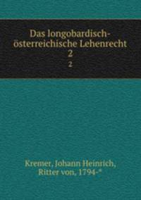 Das longobardisch-sterreichische Lehenrecht. 2
