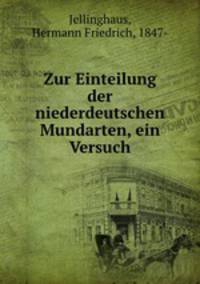 Zur Einteilung der niederdeutschen Mundarten, ein Versuch