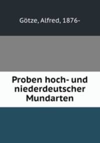 Proben hoch- und niederdeutscher Mundarten