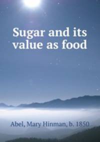 Sugar and its value as food