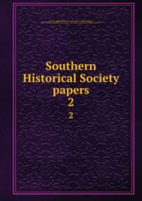 Southern Historical Society papers. 2