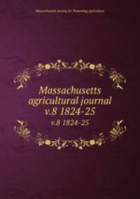 Massachusetts agricultural journal. v.8 1824-25