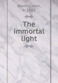 The immortal light