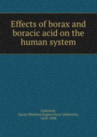 Effects of borax and boracic acid on the human system