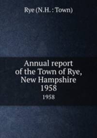 Annual report of the Town of Rye, New Hampshire. 1958