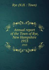 Annual report of the Town of Rye, New Hampshire. 1953