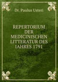 REPERTORIUM DER MEDICINISCHEN LITTERATUR DES IAHRES 1791