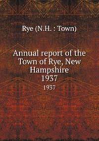 Annual report of the Town of Rye, New Hampshire. 1937