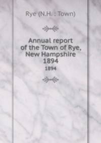 Annual report of the Town of Rye, New Hampshire. 1894