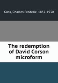 The redemption of David Corson microform