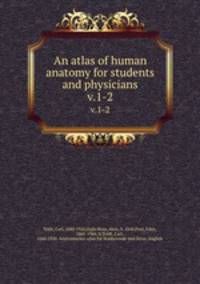 An atlas of human anatomy for students and physicians. v.1-2