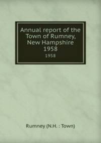 Annual report of the Town of Rumney, New Hampshire. 1958