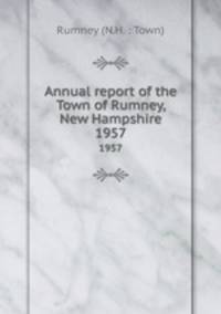 Annual report of the Town of Rumney, New Hampshire. 1957