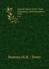 Annual report of the Town of Rumney, New Hampshire. 1952