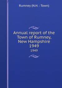 Annual report of the Town of Rumney, New Hampshire. 1949