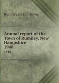 Annual report of the Town of Rumney, New Hampshire. 1948