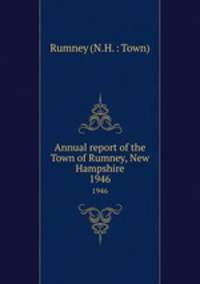 Annual report of the Town of Rumney, New Hampshire. 1946