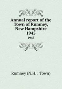 Annual report of the Town of Rumney, New Hampshire. 1945