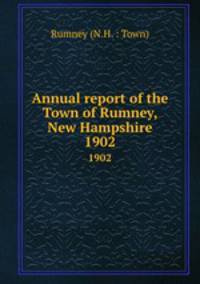 Annual report of the Town of Rumney, New Hampshire. 1902