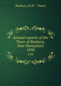 Annual reports of the Town of Roxbury, New Hampshire. 1950