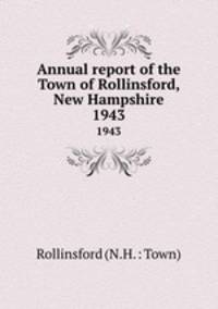 Annual report of the Town of Rollinsford, New Hampshire. 1943