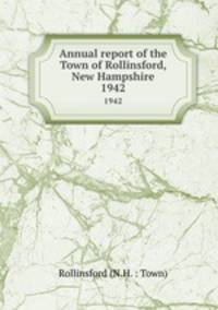 Annual report of the Town of Rollinsford, New Hampshire. 1942
