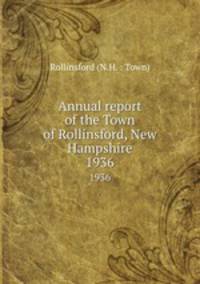 Annual report of the Town of Rollinsford, New Hampshire. 1936