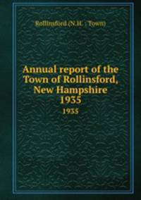 Annual report of the Town of Rollinsford, New Hampshire. 1935