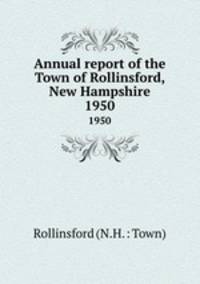 Annual report of the Town of Rollinsford, New Hampshire. 1950