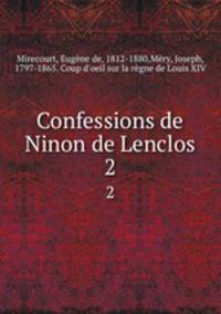 Confessions de Ninon de Lenclos. 2