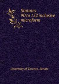Statutes 90 to 152 inclusive microform
