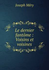 Le dernier fantme : Voisins et voisines